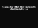 [PDF Download] The Archaeology of Hindu Ritual: Temples and the Establishment of the Gods [Download]