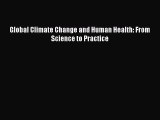 [PDF Download] Global Climate Change and Human Health: From Science to Practice [Download]