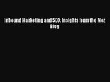 [PDF Download] Inbound Marketing and SEO: Insights from the Moz Blog [PDF] Full Ebook