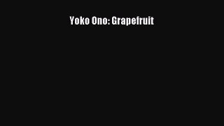 PDF Download Yoko Ono: Grapefruit Read Online