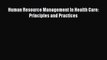 [PDF Download] Human Resource Management In Health Care: Principles and Practices [Download]