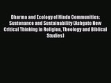 [PDF Download] Dharma and Ecology of Hindu Communities: Sustenance and Sustainability (Ashgate