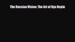 PDF Download The Russian Vision: The Art of Ilya Repin PDF Online