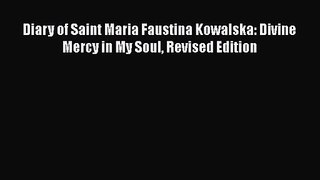 [PDF Download] Diary of Saint Maria Faustina Kowalska: Divine Mercy in My Soul Revised Edition