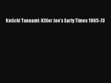 PDF Download Keiichi Tanaami: Killer Joe's Early Times 1965-73 Download Online