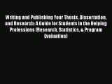 PDF Download Writing and Publishing Your Thesis Dissertation and Research: A Guide for Students