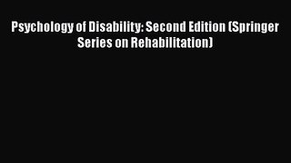 PDF Download Psychology of Disability: Second Edition (Springer Series on Rehabilitation) Read