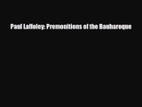 PDF Download Paul Laffoley: Premonitions of the Bauharoque PDF Full Ebook