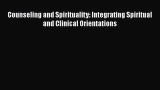 PDF Download Counseling and Spirituality: Integrating Spiritual and Clinical Orientations PDF