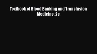 [PDF Download] Textbook of Blood Banking and Transfusion Medicine 2e [PDF] Full Ebook