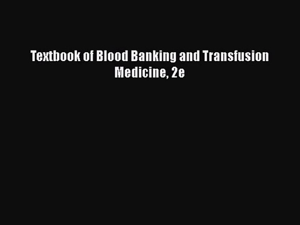 [PDF Download] Textbook of Blood Banking and Transfusion Medicine 2e [PDF] Full Ebook