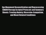 PDF Download Eye Movement Desensitization and Reprocessing (EMDR)Therapy Scripted Protocols
