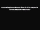 PDF Download Counseling Crime Victims: Practical Strategies for Mental Health Professionals