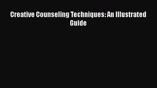 PDF Download Creative Counseling Techniques: An Illustrated Guide Download Full Ebook