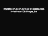 PDF Download DVD for Corey/Corey/Haynes' Groups in Action: Evolution and Challenges 2nd Read