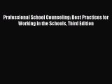 PDF Download Professional School Counseling: Best Practices for Working in the Schools Third