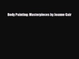 PDF Download Body Painting: Masterpieces by Joanne Gair PDF Online