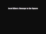 PDF Download Josef Albers: Homage to the Square Read Full Ebook
