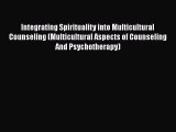 PDF Download Integrating Spirituality into Multicultural Counseling (Multicultural Aspects