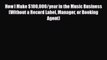 PDF Download How I Make $100000/year in the Music Business (Without a Record Label Manager