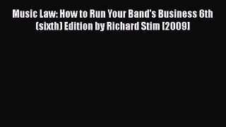 PDF Download Music Law: How to Run Your Band's Business 6th (sixth) Edition by Richard Stim