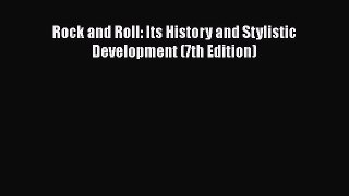 PDF Download Rock and Roll: Its History and Stylistic Development (7th Edition) Read Online