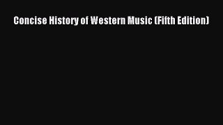 PDF Download Concise History of Western Music (Fifth Edition) Read Online