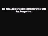 PDF Download Lee Konitz: Conversations on the Improviser's Art (Jazz Perspectives) PDF Online