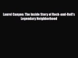 PDF Download Laurel Canyon: The Inside Story of Rock-and-Roll's Legendary Neighborhood Download
