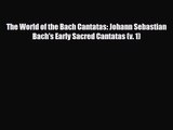 PDF Download The World of the Bach Cantatas: Johann Sebastian Bach's Early Sacred Cantatas