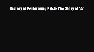 PDF Download History of Performing Pitch: The Story of A PDF Online