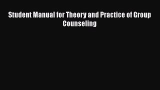 PDF Download Student Manual for Theory and Practice of Group Counseling Download Full Ebook