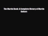 PDF Download The Martin Book: A Complete History of Martin Guitars Read Full Ebook