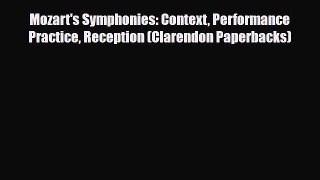 PDF Download Mozart's Symphonies: Context Performance Practice Reception (Clarendon Paperbacks)
