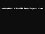 [PDF Download] Lutheran Book of Worship: Hymns: Organist Edition [Download] Online