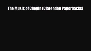 PDF Download The Music of Chopin (Clarendon Paperbacks) PDF Full Ebook
