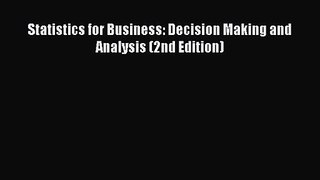 PDF Download Statistics for Business: Decision Making and Analysis (2nd Edition) PDF Full Ebook