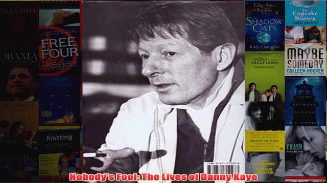 Nobodys Fool The Lives of Danny Kaye