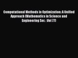 PDF Download Computational Methods in Optimization: A Unified Approach (Mathematics in Science