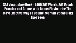 [PDF Download] SAT Vocabulary Book - 2400 SAT Words SAT Vocab Practice and Games with Bonus