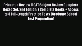 [PDF Download] Princeton Review MCAT Subject Review Complete Boxed Set 2nd Edition: 7 Complete