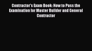 [PDF Download] Contractor's Exam Book: How to Pass the Examination for Master Builder and General