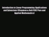 PDF Download Introduction to Linear Programming: Applications and Extensions (Chapman & Hall/CRC