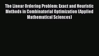 PDF Download The Linear Ordering Problem: Exact and Heuristic Methods in Combinatorial Optimization