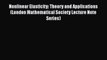 PDF Download Nonlinear Elasticity: Theory and Applications (London Mathematical Society Lecture