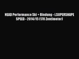 HEAD Performance Ski   Bindung - i.SUPERSHAPE SPEED - 2014/15 (170 Zentimeter)