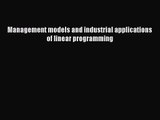 PDF Download Management models and industrial applications of linear programming Read Full