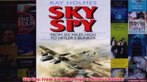 Sky Spy From Six Miles High to Hitlers Bunker