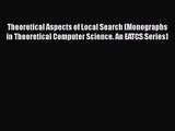 PDF Download Theoretical Aspects of Local Search (Monographs in Theoretical Computer Science.