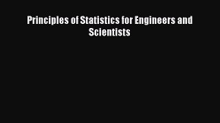 PDF Download Principles of Statistics for Engineers and Scientists Read Full Ebook